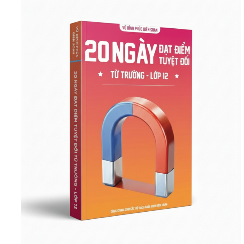 20 Ngày Đạt Điểm Tuyệt Đối – Từ Trường – Lớp 12
